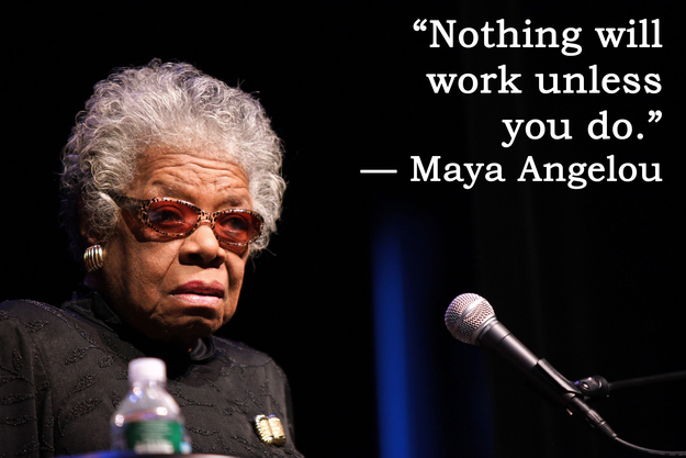 nothing-will-work-unless-you-do-maya-angelou