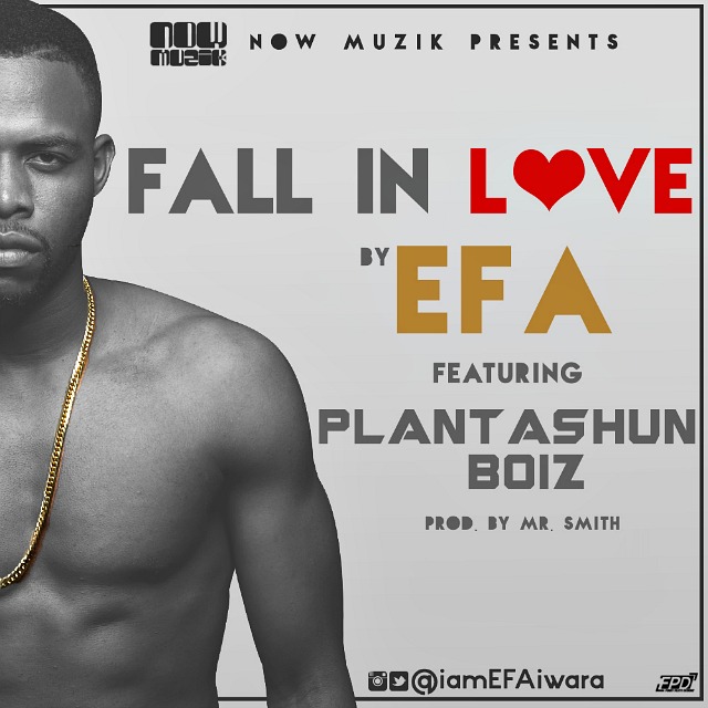 EFA ft Plantashun Boiz - Fall in Love