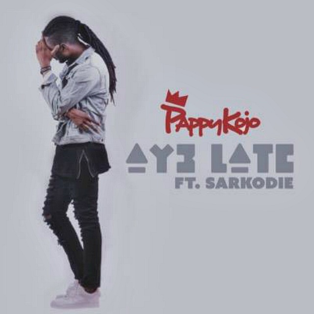 Pappy Kojo ft Sarkodie - Ay3 Late